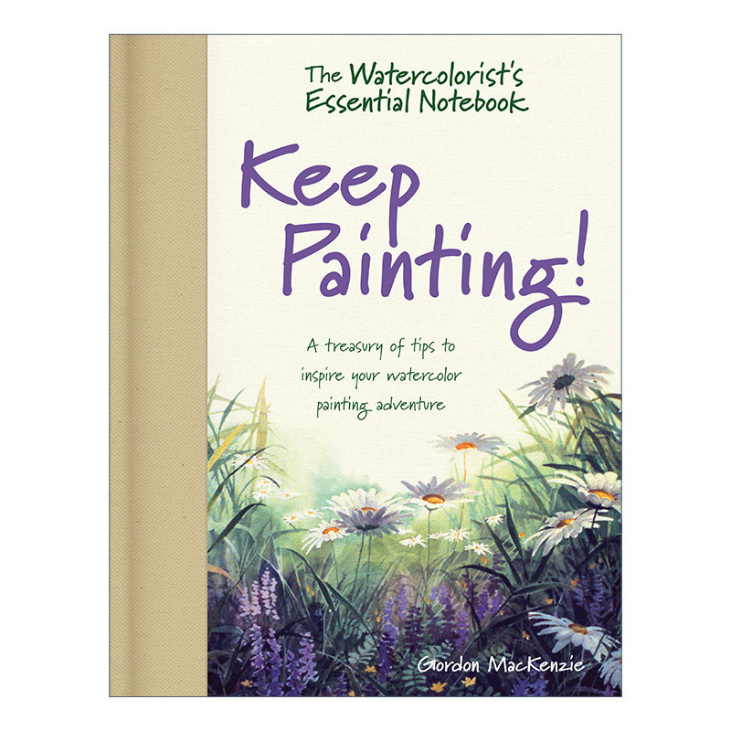 英文原版 The Watercolorist's Essential Notebook - Keep Painting! 水彩画家的必备笔记本 教程技巧指南 英文版 进口英语书籍