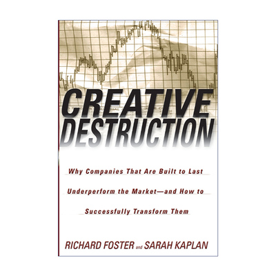 英文原版 Creative Destruction 创造性破坏 基业长青公司表现劣于整体市场的原因及转变办法 Richard Foster 英文版 进口英语书籍
