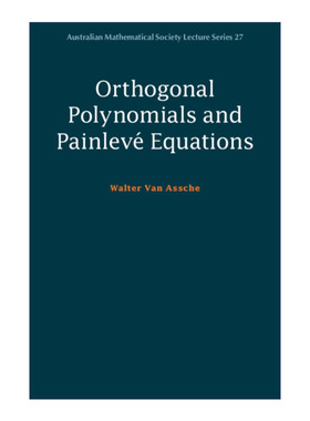 英文原版 Orthogonal Polynomials and Painlevé Equations 正交多项式和Painlevé方程 澳大利亚数学学会讲义系列 英文版进口书
