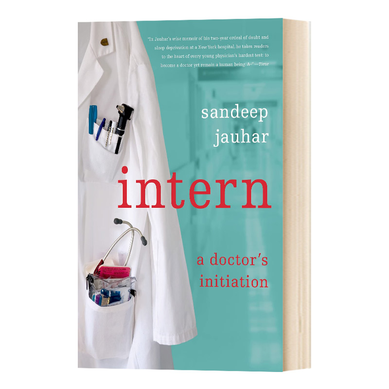 Intern : A Doctor's Initiation 英文原版 实习医生：医生生涯的开端 Sandeep Jauhar 英文版 书籍/杂志/报纸 原版其它 原图主图