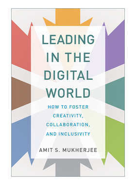 英文原版 Leading in the Digital World 数字时代的领导力 技术影响下的领导力革新 Amit S. Mukherjee 精装 进口英语原版书籍