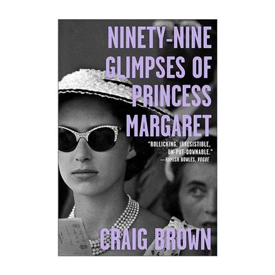 英文原版 Ninety-Nine Glimpses of Princess Margaret 99次侧目 玛格丽特公主 纽约时报年度非虚构佳选 英文版 进口英语原版书籍