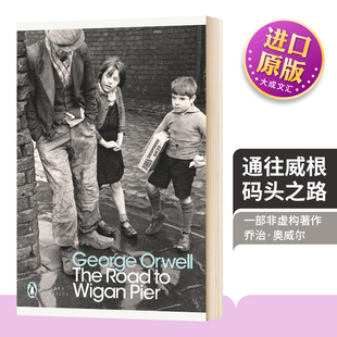 书籍 进口英语原版 乔治奥威尔 The Road 现代经典 Pier Wigan 英文版 英文原版 通往威根码 纪实文学 头之路