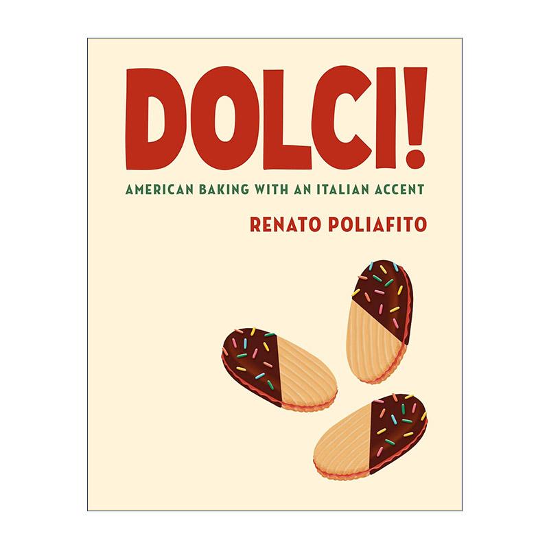 英文原版 Dolci 甜点 意大利风味的美式烘焙 两次詹姆斯比尔德奖提名者Renato Poliafito 精装食谱 英文版 进口英语原版书籍