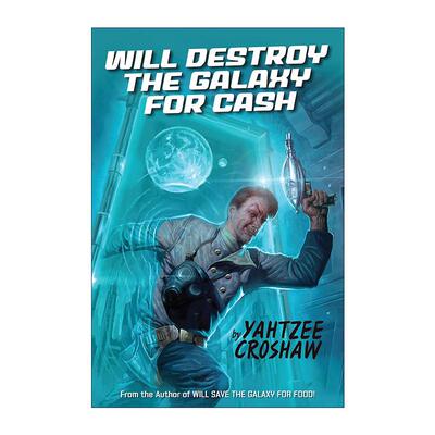 英文原版 Will Destroy the Galaxy for Cash Jacques Mckeown 会为了钱摧毁银河系 太空歌剧 科幻小说 Yahtzee Croshaw 英文版