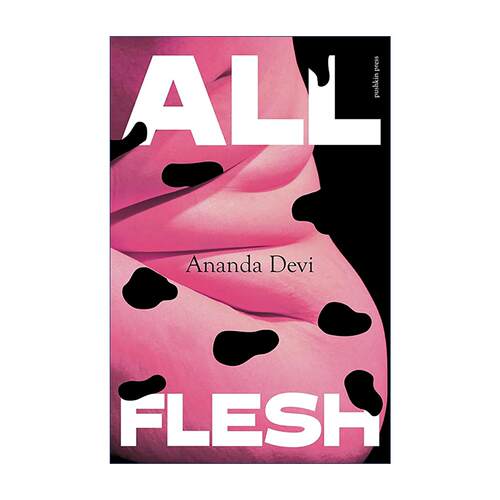 英文原版 All Flesh 血肉之躯 社会讽刺小说 毛里求斯作家Ananda Devi 印度洋法语文学 英文版 进口英语原版书籍