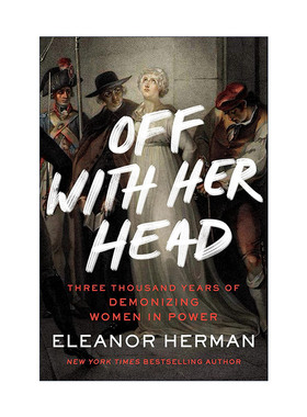 英文原版 Off With Her Head 三千年来被妖魔化掌权的女性 Eleanor Herman 英文版 进口英语原版书籍