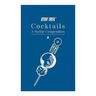 星际迷航鸡尾酒 Star Stellar 英文原版 精装 进口英语原版 Cocktails 英文版 Trek 书籍 漫画配方 Compendium