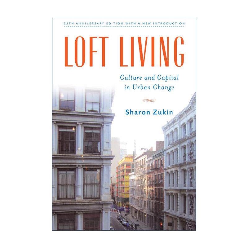 英文原版 Loft Living 阁楼生活 城市变迁中的文化与资本 房地产经典著作 英文版 进口英语原版书籍
