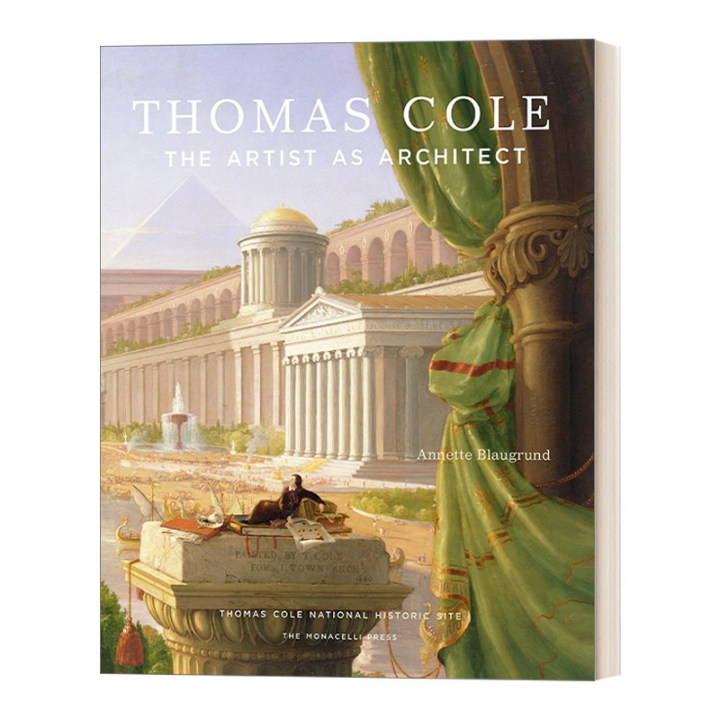 英文原版 Thomas Cole The Artist as Architect托马斯·科尔作为建筑师的艺术家 Annette Blaugrund精装英文版进口英语书