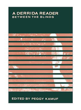 英文原版 A Derrida Reader 雅克·德里达读本 在百叶窗之间 哲学 哥伦比亚大学出版社 英文版 进口英语原版书籍