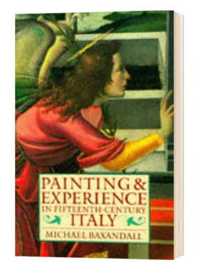 Painting and Experience in Fifteenth Century Italy 英文原版 十五世纪意大利的绘画和经验 英文版进口英语艺术类书籍