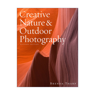 and 进口英语原版 修订版 Creative Nature Brenda Photography Outdoor 英文版 英文原版 创意自然与户外摄影技巧经典 Tharp 指南