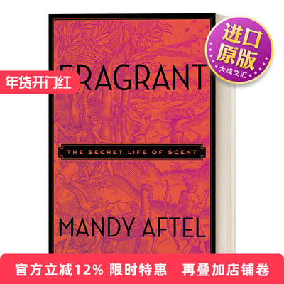 英文原版 Fragrant The Secret Life of Scent 香氛宝典 调香师的秘密配方 Mandy Aftel 精装 英文版 进口英语原版书籍