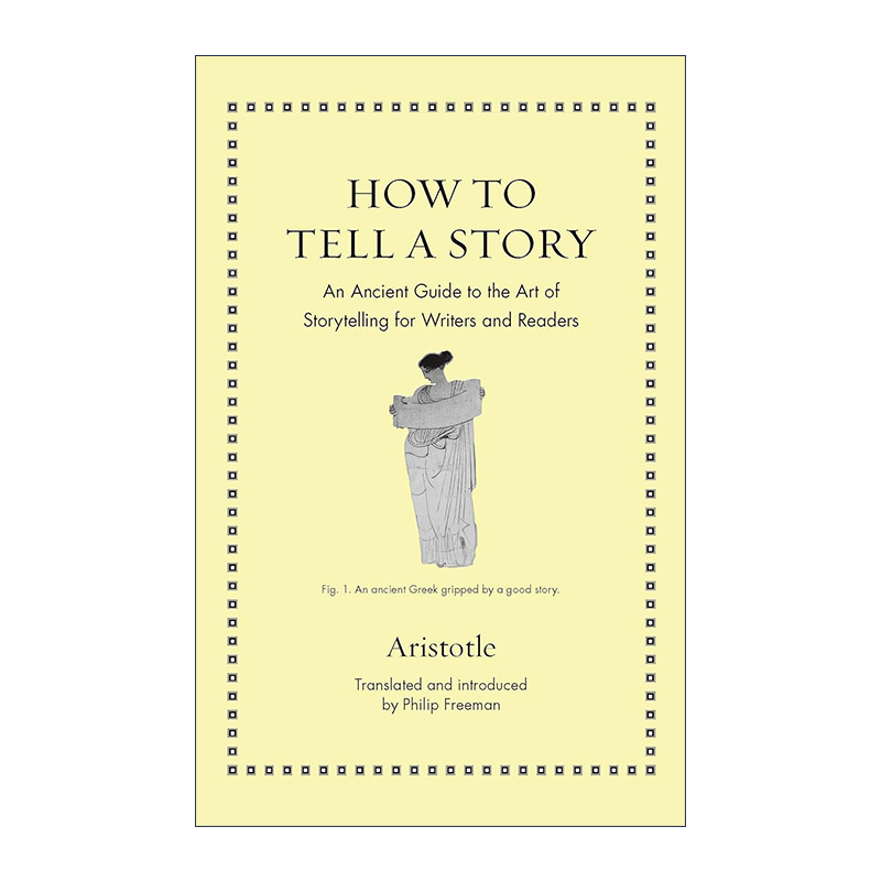 英文原版 How to Tell a Story Ancient Wisdom for Modern Readers 如何讲好一个故事 为作家和读者提供的讲故事艺术古老指南精装