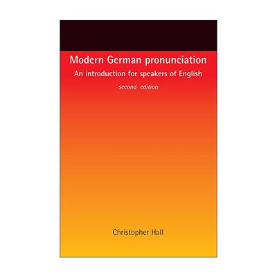 英文原版 Modern German Pronunciation 现代德语发音 语音学 德语学习 语音学研究 Christopher Hall 英文版 进口英语原版书籍