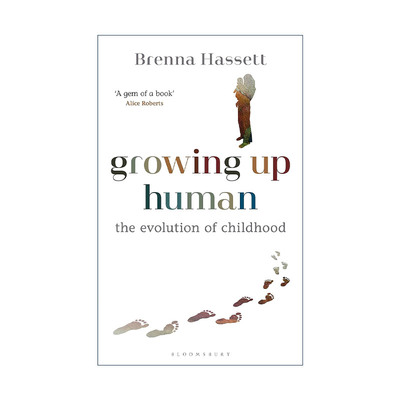 英文原版 Growing Up Human 长大成人 人类的童年期是如何进化的 生物人类学家布伦纳·哈塞特 精装 英文版 进口英语原版书籍