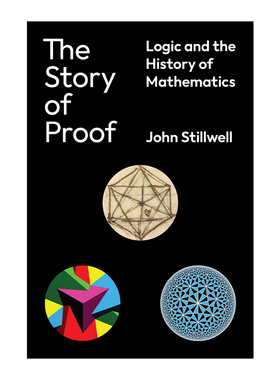 英文原版 The Story of Proof 证明的故事 逻辑和数学的历史 John Stillwell 精装 英文版 进口英语原版书籍