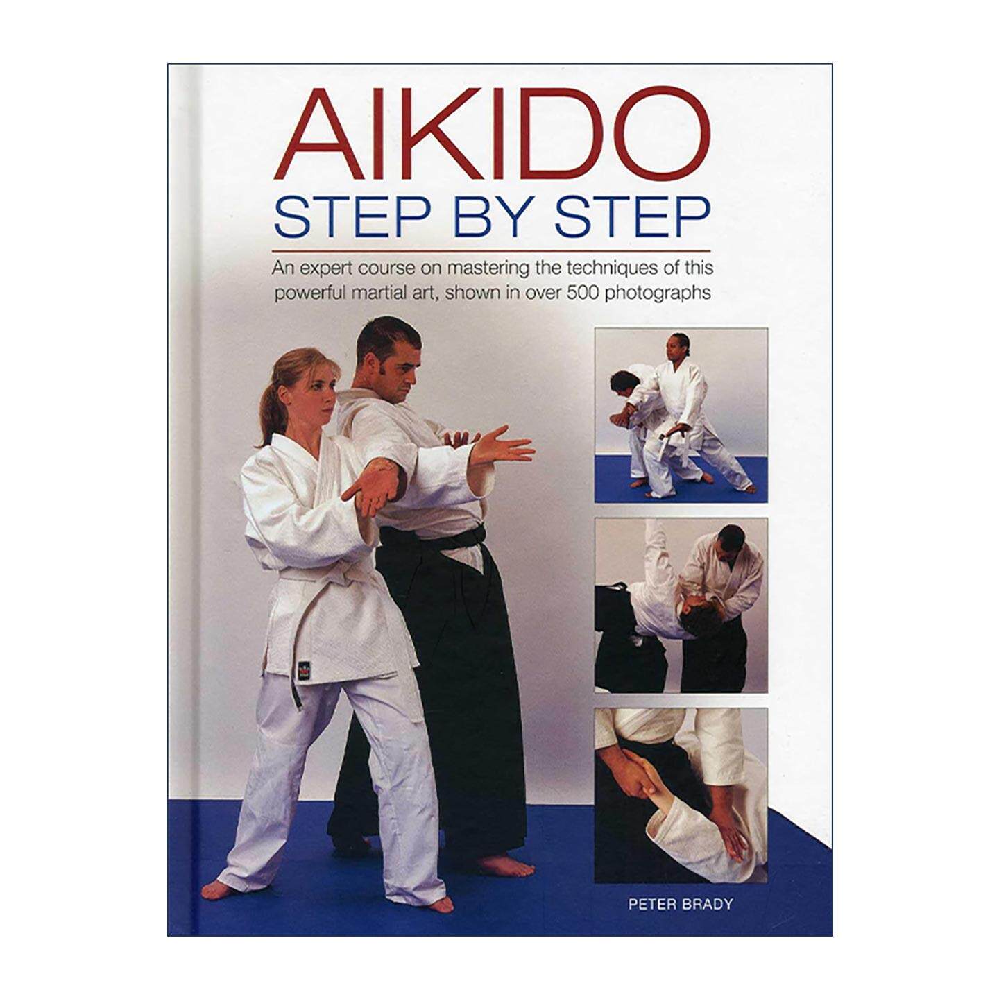 英文原版 Aikido 合气道步步通 500张实拍照片精讲刚柔并济的武道 精装 英文版 进口英语原版书籍