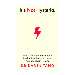 英文原版 It’s Not Hysteria 不是歇斯底里症 关于骨盆疼痛 经期问题和妇科健康你需要知道的事 英文版 进口英语原版书籍