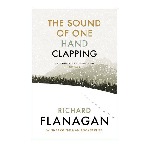 英文原版 The Sound of One Hand Clapping 岁月之门 单手掌声 布克奖作家理查德·弗兰纳根 英文版 进口英语原版书籍