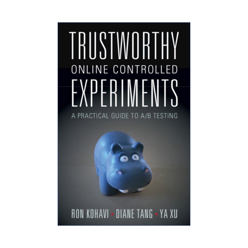 英文原版 Trustworthy Online Controlled Experiments 关键迭代 可信赖的线上对照实验 罗恩·科哈维 英文版 进口英语原版书籍