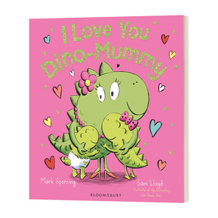 英文原版 I Love You Dino-Mummy 我爱你恐龙妈妈 马克?斯佩林绘本 精装 情感表达培养 低幼英语益智启蒙读物 英文版进口英语书籍