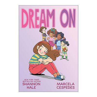 英文原版 Dream on 追梦 漫画 好朋友系列作者Shannon Hale 纽伯瑞奖得主 英文版 进口英语原版书籍