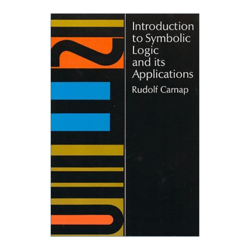 英文原版 Introduction to Symbolic Logic and Its Applications符号逻辑及其应用导论 Rudolf Carnap英文版进口英语原版书籍