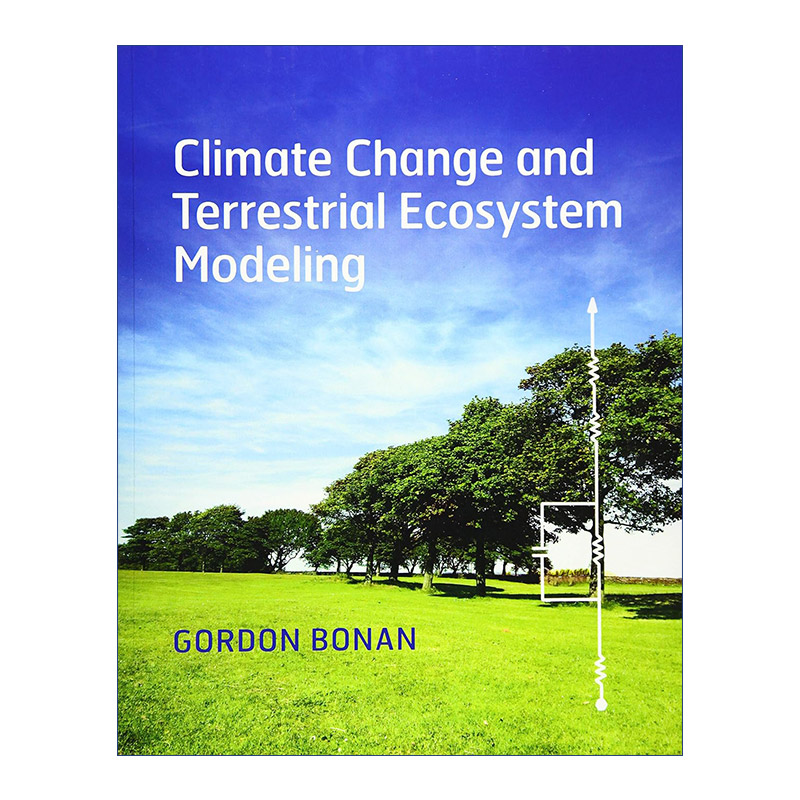 英文原版 Climate Change and Terrestrial Ecosystem Modeling 气候变化和陆地生态系统模拟 Gordon Bonan 英文版 进口英语原版书