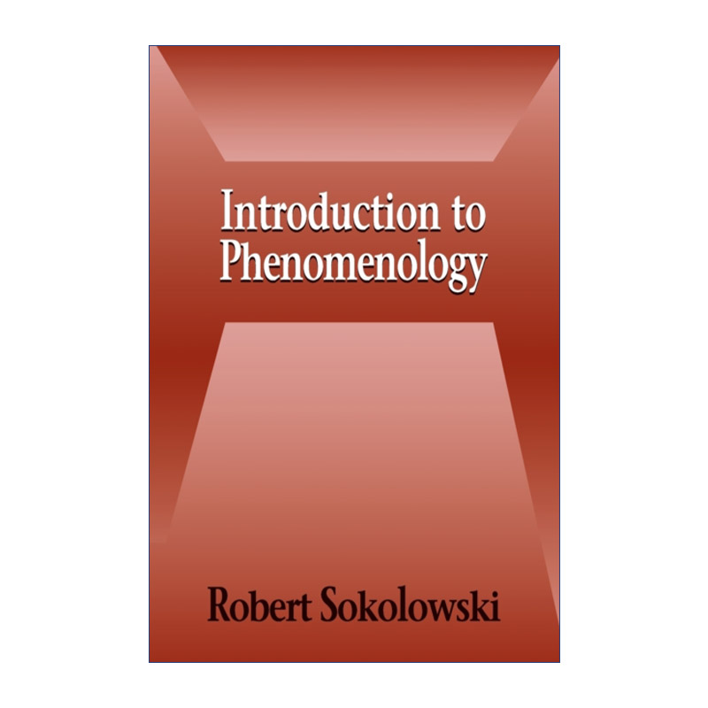 英文原版 Introduction to Phenomenology 现象学导论 罗伯特·索科拉夫斯基 英文版 进口英语原版书籍