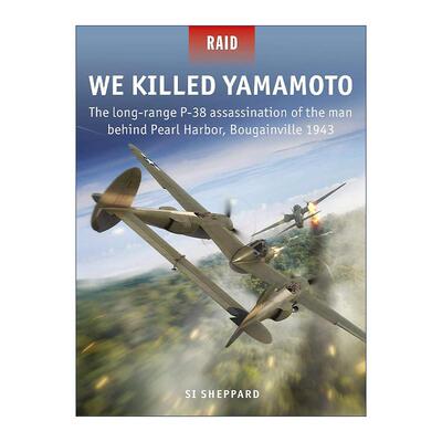英文原版 We Killed Yamamoto 二战代号复仇行动 射杀山本五十六1943 战争突袭系列 英文版 进口英语原版书籍