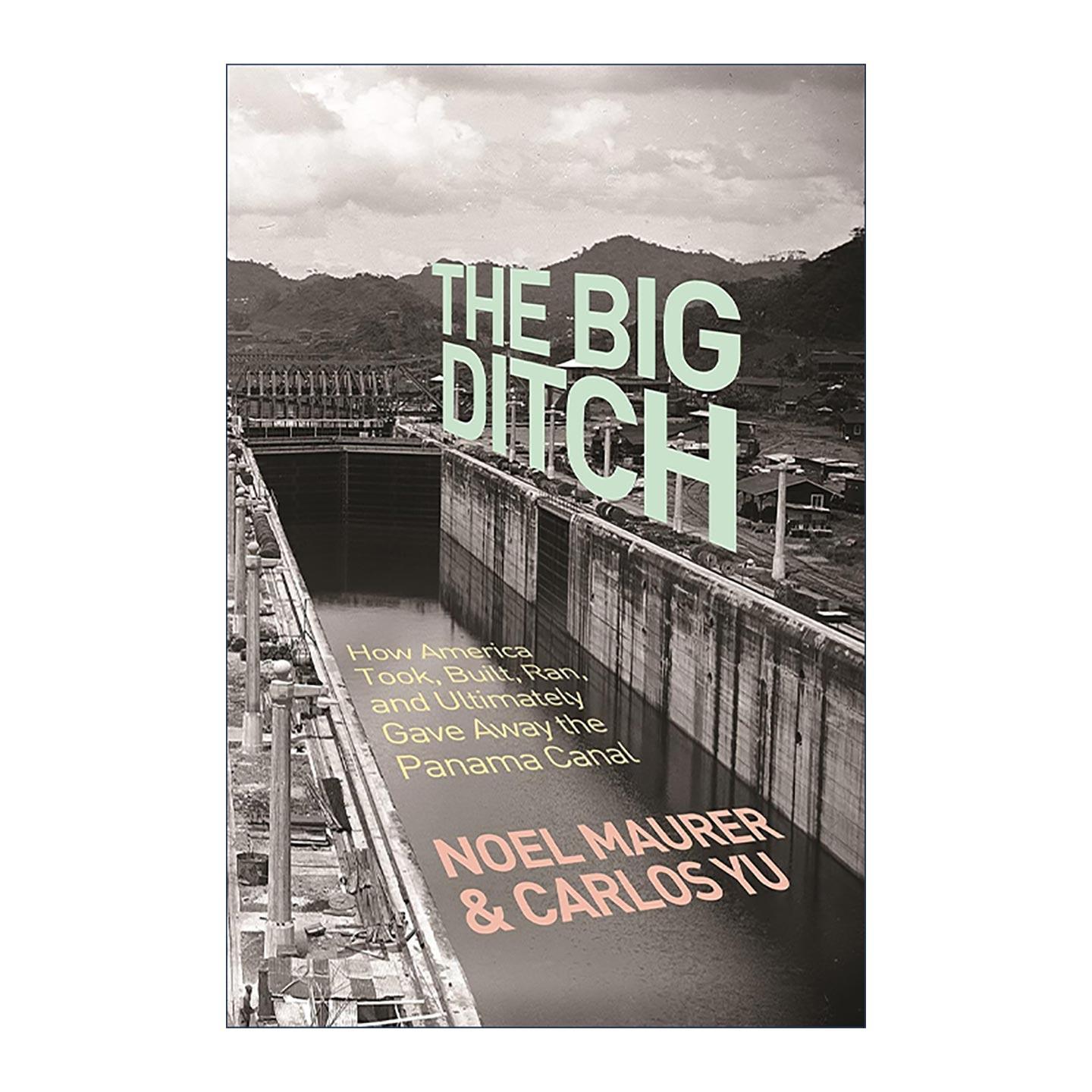 英文原版 The Big Ditch 大沟渠 巴拿马运河的经济政治史 帝国陷阱作者 英文版 进口英语原版书籍
