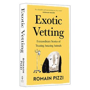 Romain 书籍 Vetting 进口英语原版 英文版 Pizzi 故事 治疗珍稀奇特动物 异国兽医记 Exotic 英文原版