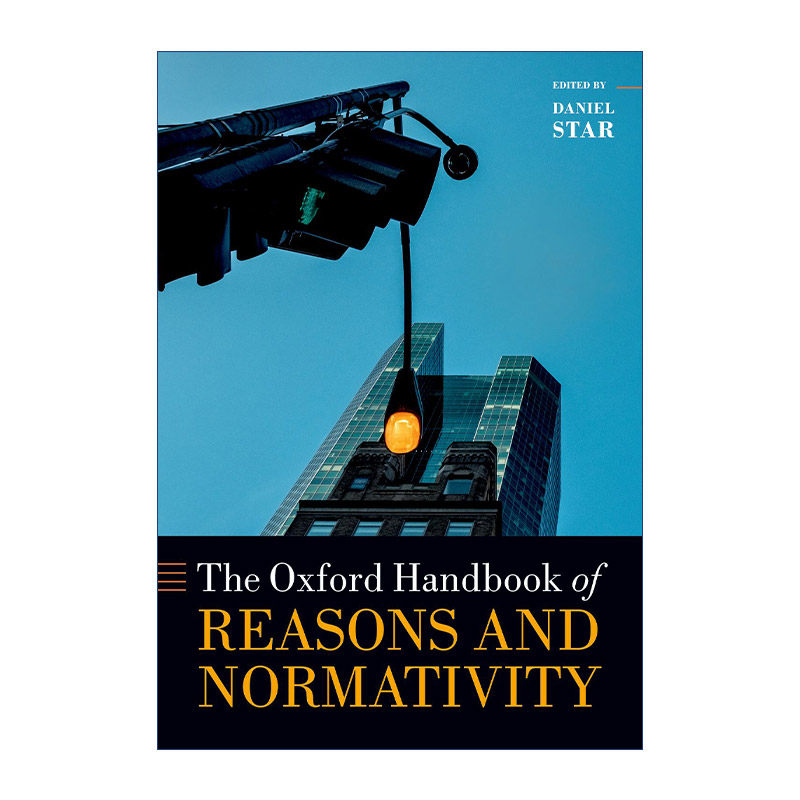 英文原版 The Oxford Handbook of Reasons and Normativity 牛津原因与规范手册 英文版 进口英语原版书籍