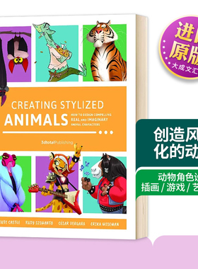 创造风格化的动物 英文原版 Creating Stylized Animals 动物角色设计 插画 游戏 艺术设计 3dtotal 英文版 进口英语书籍