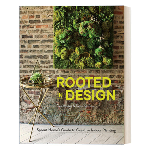 英文原版 Rooted in Design 设计生根 新芽的绿意装饰 园艺 Tara Heibel 精装艺术图册 英文版 进口英语原版书籍