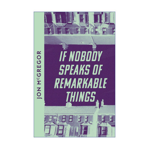 英文原版 If Nobody Speaks of Remarkable Things 如果无人说正事 乔恩·麦格雷戈 布克奖提名 英文版 进口英语原版书籍