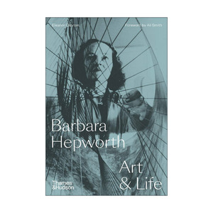 英文原版 Barbara Hepworth Art & Life 雕塑女王芭芭拉·赫普沃斯作品集 现当代装置艺术 精装 英文版 进口英语原版书籍
