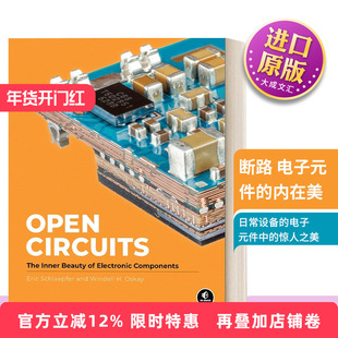 英文原版 Open Circuits 断路 电子元件的内在美 精装 电路知识 计算机 工业设计 Windell Oskay 英文版 进口英语原版书籍