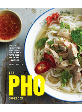 英文原版 The Pho Cookbook 越南米粉食谱 精装 Andrea Nguyen 英文版 进口英语原版书籍