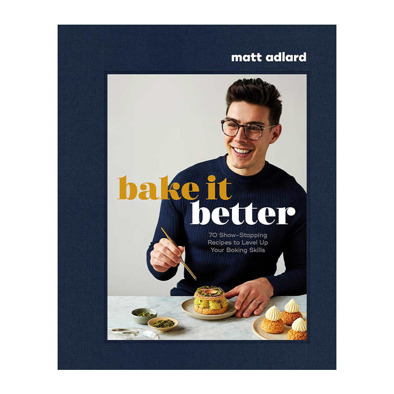 英文原版 Bake It Better 烘焙得更好 70个引人注目的食谱 提高你的烘焙技能 IG/TikTok红人Matt Adlard 精装 进口英语原版书籍