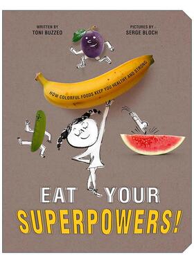 英文原版 Eat Your Superpowers 吃出你的超能力 儿童精装蔬菜水果启蒙科普绘本 培养健康饮食习惯 塞吉?布洛克插画 英文版