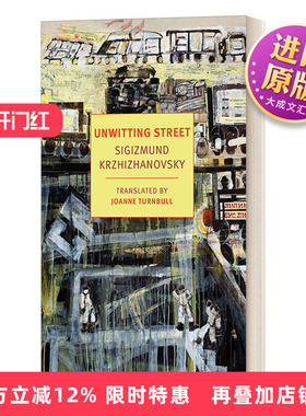 英文原版 Unwitting Street New York Review Books Classics 不知情的街道故事集 Sigizmund Krzhizhanovsky 英文版 进口英语书籍