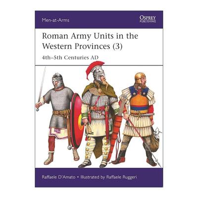 英文原版 Roman Army Units in the Western Provinces 3 罗马西方行省的部队3 公元4-5世纪 历史上的军队系列 进口英语原版书籍