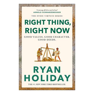 英文原版 Right Thing Right Now 此刻做正确之事 关于树立美好的道德观 Ryan Holiday 英文版 进口英语原版书籍