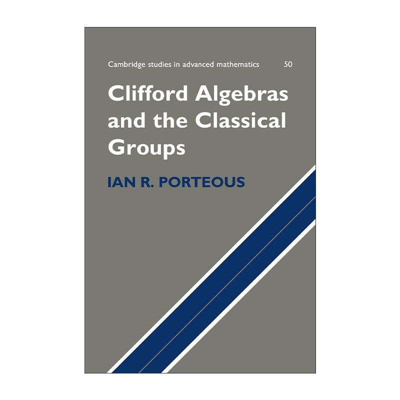 英文原版 Clifford Algebras and the Classical Groups 克利福德代数及典型群 剑桥高等数学研究系列 英文版 进口英语原版书籍