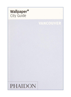 英文原版 Wallpaper* City Guide Vancouver 给设计爱好者的城市旅行指南之温哥华 Wallpaper*杂志 英文版 进口英语原版书籍