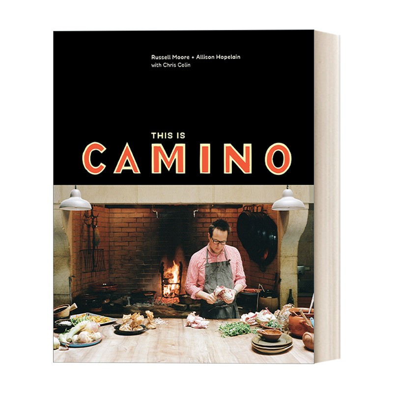 英文原版 This Is Camino A Cookbook 这是卡米诺餐厅 美食 精装食谱 Russell Moore 英文版 进口英语原版书籍