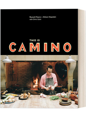 英文原版 This Is Camino A Cookbook 这是卡米诺餐厅 美食 精装食谱 Russell Moore 英文版 进口英语原版书籍
